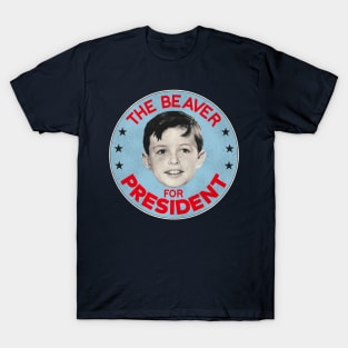 The Beaver For President T-Shirt